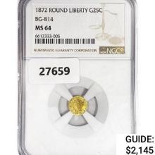 1872 Round California Gold Quarter NGC MS64 BG-814
