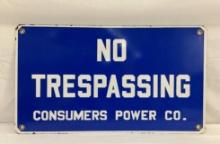 "No Trespassing" Consumers Power Company Porcelain Sign