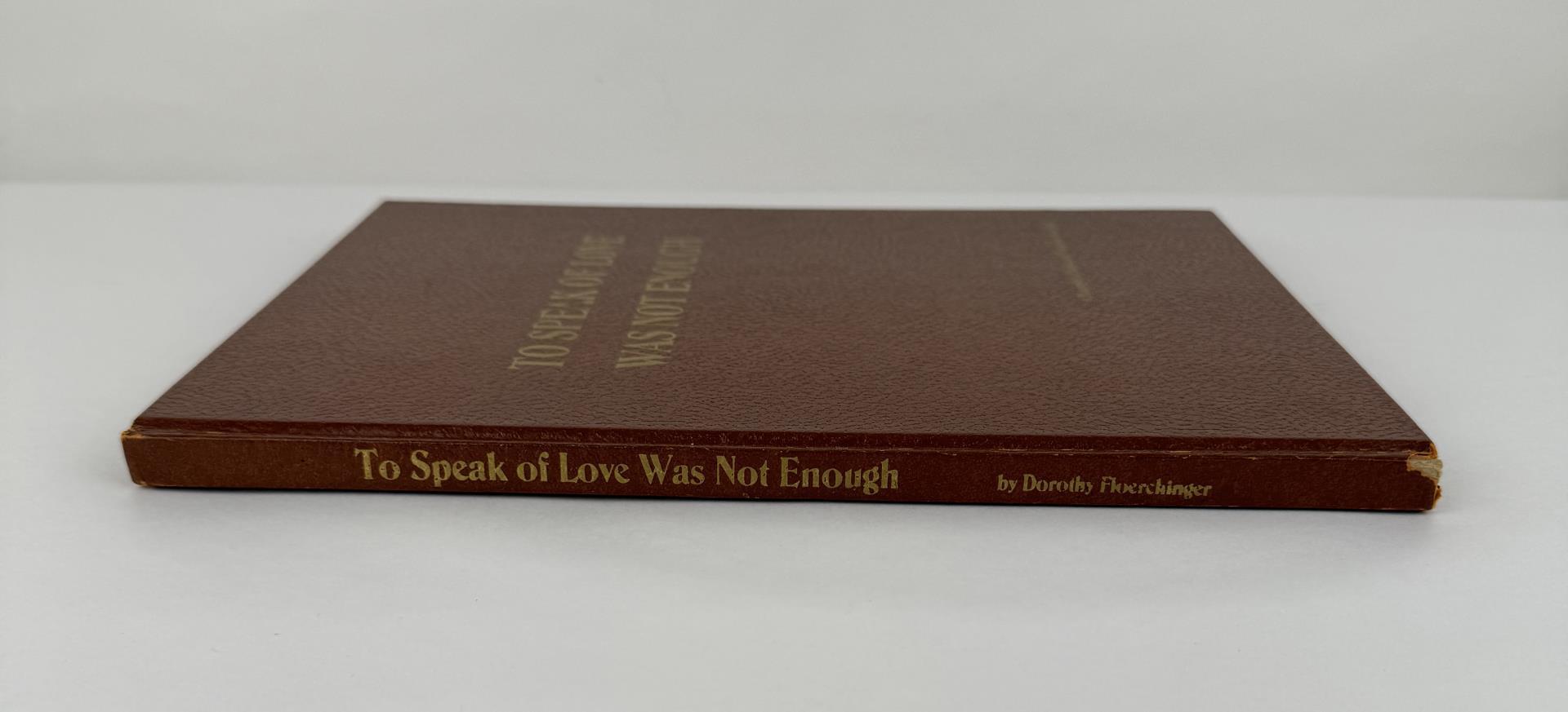 To Speak Of Love Was Not Enough