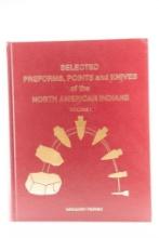 "Selected Preforms, Points and Knives of the North American Indianas" G. Perino, Vol. 1