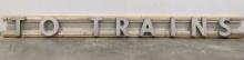 Cast Aluminum "To Trains" Railway Station Sign