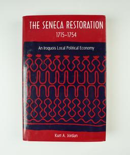 Hardcover Book: The Seneca Restoration - An Iroquois Local Political Economy. First Edition.