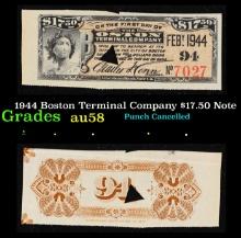 1944 Boston Terminal Company $17.50 Note Grades Choice AU/BU Slider