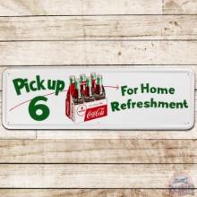 1956 Coca Cola Pick Up 6 For Home Refreshment SS Tin Sign w/ 6 Pack